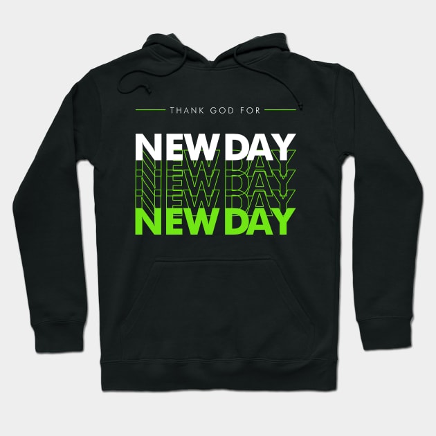 Christian Streetwear Thank God for New Day Design Hoodie by Teephical